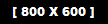 800 X 600